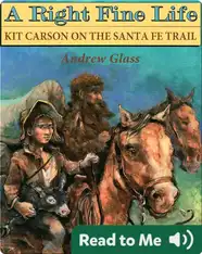 A Right Fine Life: Kit Carson on the Santa Fe Trail