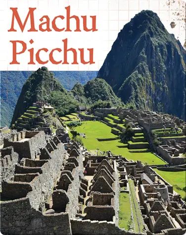 Digging Up the Past: Machu Picchu book