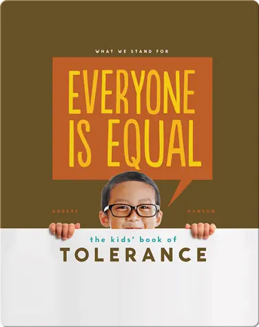 Everyone is Equal: The Kids' Book of Tolerance book
