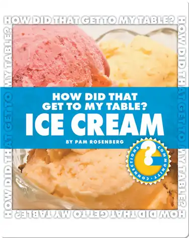 How Did That Get To My Table? Ice Cream book