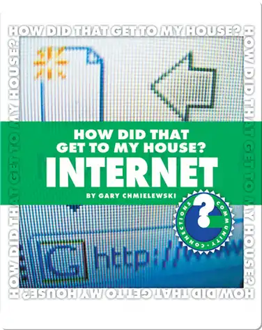 How Did That Get To My House? Internet book