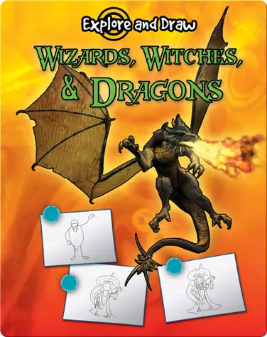 Explore And Draw: Wizards, Witches, & Dragons book