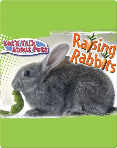 Let's Talk About Pets: Raising Rabbits book