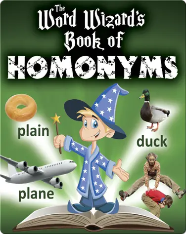 The Word Wizard's Book of Homonyms book