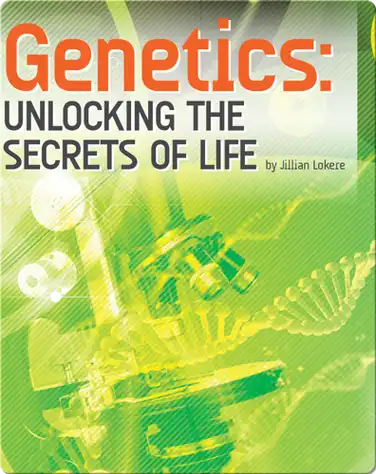 Genetics: Unlocking the Secrets of Life book