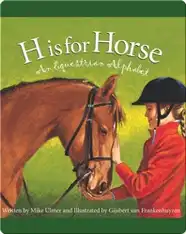 H is for Horse: An Equestrian Alphabet