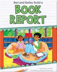 Ben and Bailey Build a Book Report