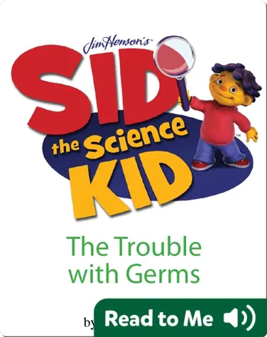 Sid the Science Kid: The Trouble with Germs book