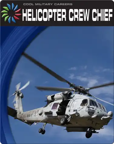 Cool Military Careers: Helicopter Crew Chief book