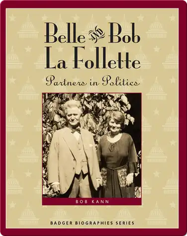 Belle and Bob La Follette: Partners in Politics book