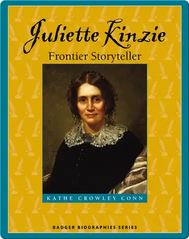 Juliette Kinzie: Frontier Storyteller book