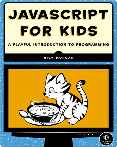 JavaScript for Kids: A Playful Introduction to Programming book