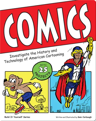 Comics: Investigate the History and Technology of American Cartooning book