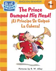 The Prince Bumped His Head! (¡El Príncipe Se Golpeó La Cabeza!)