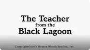 The Teacher From The Black Lagoon