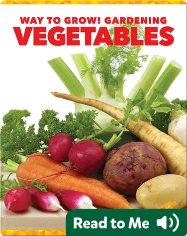 Way to Grow! Gardening: Vegetables book