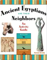 Ancient Egyptians and Their Neighbors: An Activity Guide