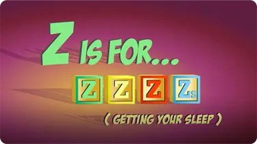Z is for ZZZ's (Getting Your Sleep) book