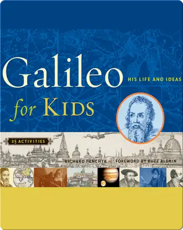 Galileo for Kids: His Life and Ideas, 25 Activities book