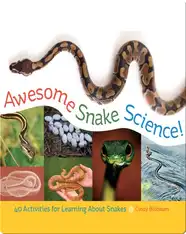 Awesome Snake Science!: 40 Activities for Learning About Snakes