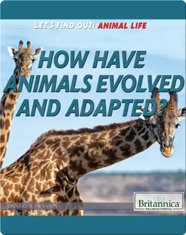 How Have Animals Evolved and Adapted? book