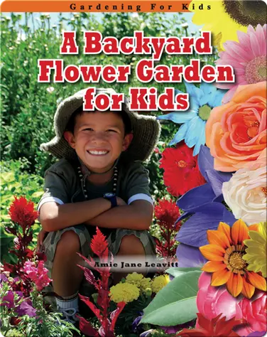 A Backyard Flower Garden for Kids book