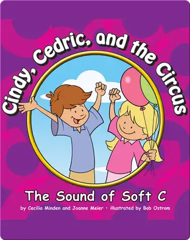 Cindy, Cedric, and the Circus: The Sound of Soft C book