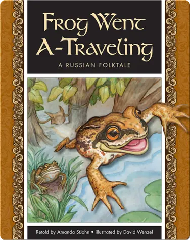 Frog Went A-Traveling: A Russian Folktale book