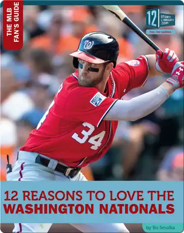12 Reasons To Love The Washington Nationals book