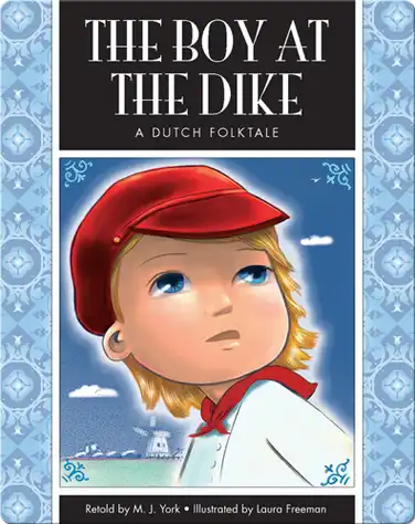 The Boy at The Dike: A Dutch Folktale book