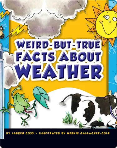 Weird-But-True Facts About Weather book