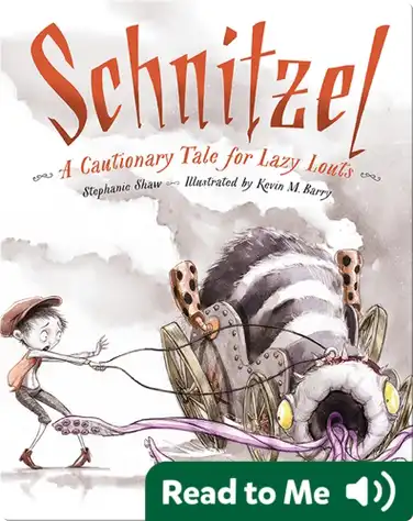 Schnitzel: A Cautionary Tale for Lazy Louts book