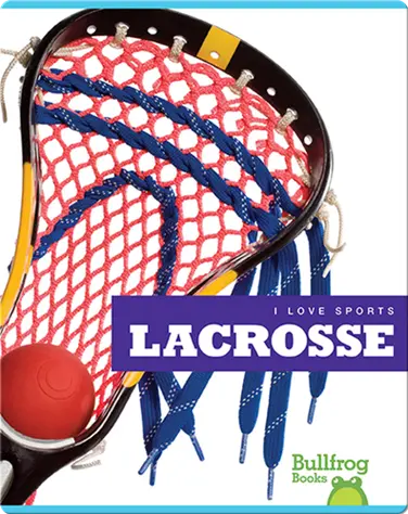 I Love Sports: Lacrosse book