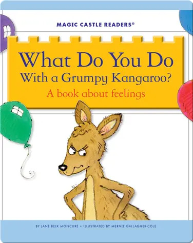 What Do You Do With a Grumpy Kangaroo? A Book about Feelings book
