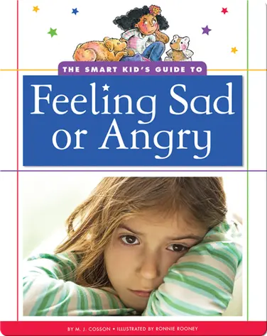 The Smart Kid's Guide to Feeling Sad or Angry book