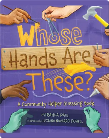 Whose Hands Are These?: A Community Helper Guessing Book book