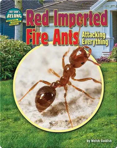 Red Imported Fire Ants: Attacking Everything! book