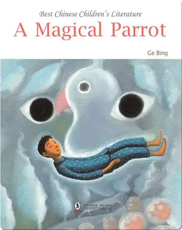 A Magical Parrot | 中国儿童文学走向世界精品书系·一只神奇的鹦鹉（English） book