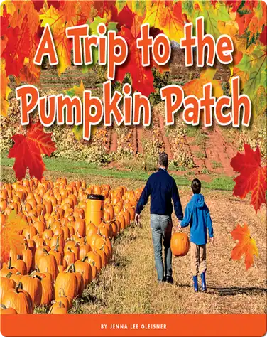 A Trip to the Pumpkin Patch book