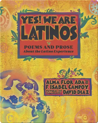 Yes! We Are Latinos: Poems and Prose About the Latino Experience book