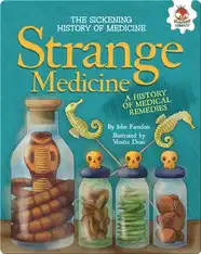Strange Medicine: A History of Medical Remedies