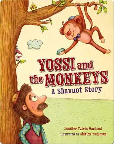 Yossi and the Monkeys: A Shavuot Story book