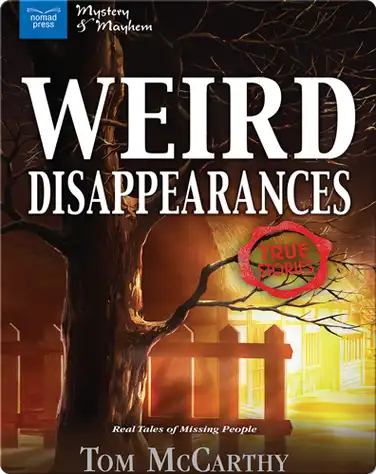 Weird Disappearances: Real Tales of Missing People book