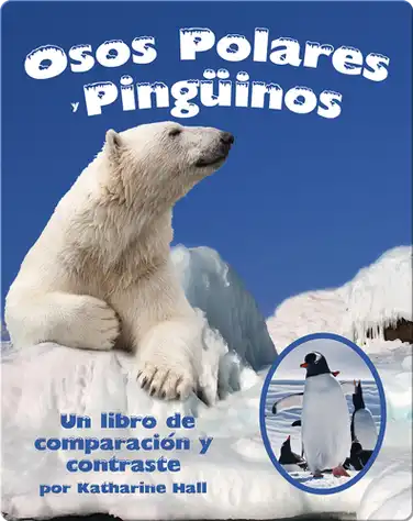 Osos Polares y Pingüinos: Un libro de comparación y contraste book