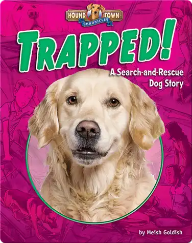 Trapped! A Search-and-Rescue Dog Story book