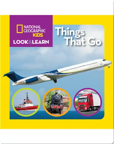 National Geographic Kids Look and Learn: Things That Go book