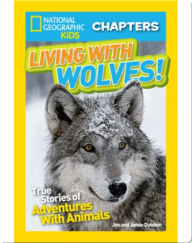 National Geographic Kids Chapters: Living With Wolves! book