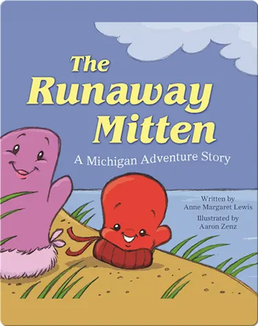 The Runaway Mitten: A Michigan Adventure Story book