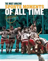 Most Amazing Sports Moments of All Time