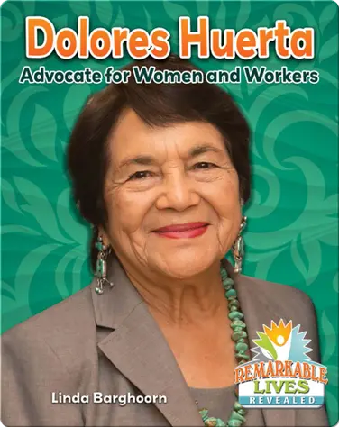 Dolores Huerta: Advocate for Women and Workers book